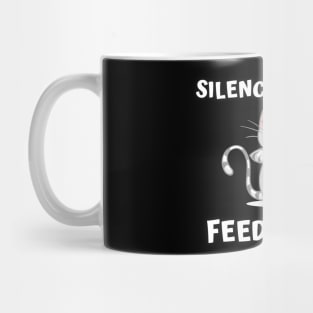 Silence Hooman! Feed me NOW Mug